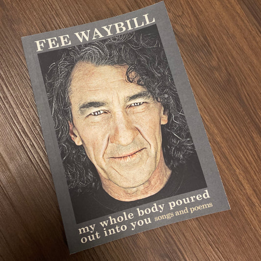 Signed: Fee Waybill Book 'My Whole Body Poured Out Into You'